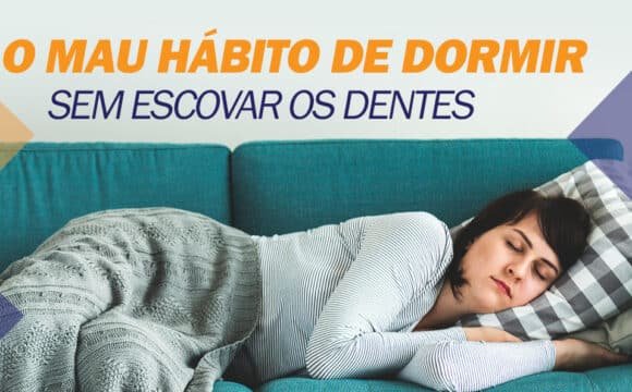 mau-habito-de-dormir-sem-escovar-os-dentes o mau hábito de DORMIR SEM ESCOVAR OS DENTES